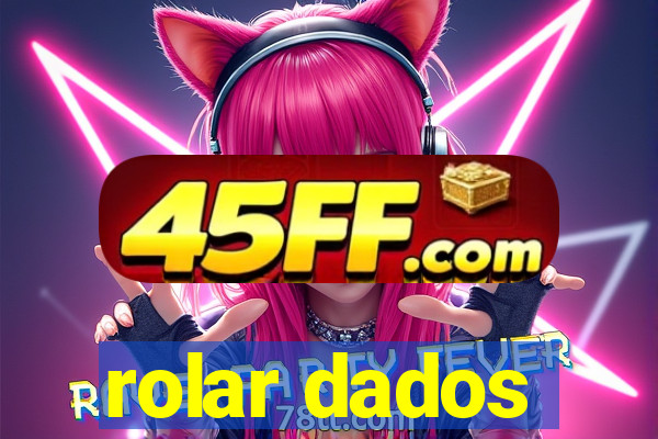 rolar dados